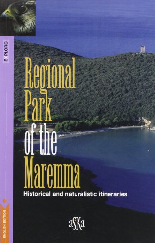 Regional park of the Maremma. Historical and naturalistic itineraries (Exploro)
