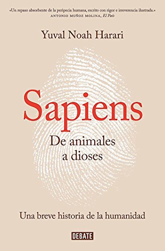 Sapiens. De animales a dioses: Breve historia de la humanidad Sapiens. De animales a dioses: Breve historia de la humanidad