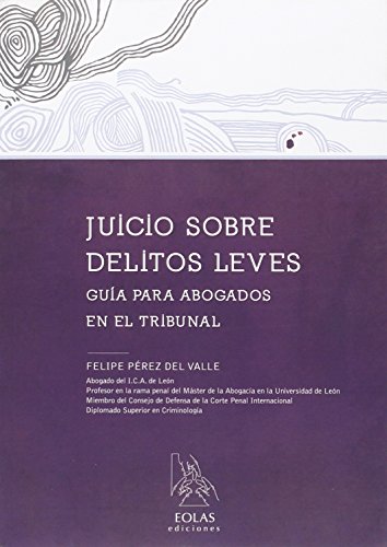JUICIO SOBRE DELITOS LEVES: GUÍA PARA ABOGADOS EN EL TRIBUNAL (EOLAS TÉCNCIO)