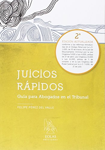 JUICIOS RÁPIDOS: GUÍA PARA ABOGADOS EN EL TRIBUNAL (EOLAS TÉCNICO) JUICIOS RÁPIDOS: GUÍA PARA ABOGADOS EN EL TRIBUNAL (EOLAS TÉCNICO)