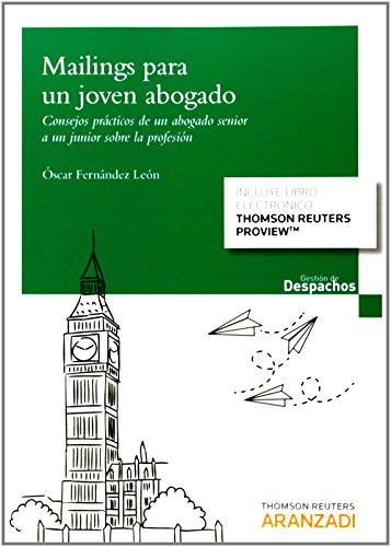 Mailings para un joven abogado (Papel + e-book): Consejos prácticos de un abogado senior a un junior sobre la profesión (Gestión de Despachos)