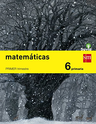 Matemáticas. 6 Primaria. Trimestral. Savia  - Pack de 3 libros - 9788467575675
