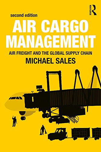 Air Cargo Management: Air Freight and the Global Supply Chain (English Edition)
