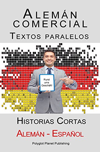 Alemán comercial - Textos paralelos (Alemán - Español) Historias Cortas