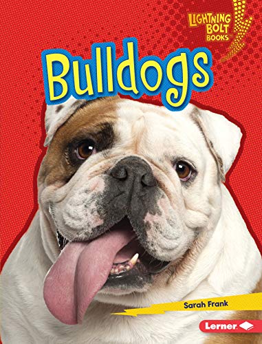 Bulldogs (Lightning Bolt Books ® — Who's a Good Dog?) (English Edition)