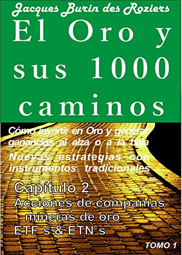 El Oro y sus 1000 Caminos - Capítulo 2: Acciones de Compañías Mineras de Oro - ETF`s & ETN`s