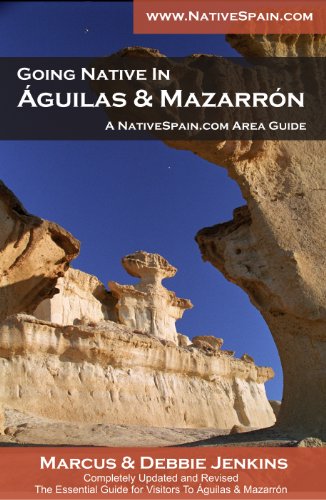 Going Native in Águilas & Mazarrón on the Costa Cálida (English Edition)