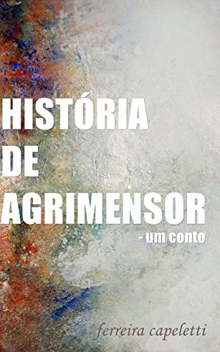 História de agrimensor: um conto (Portuguese Edition)