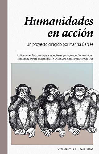 Humanidades en acción: Utilicemos el Aula oberta para saber, hacer y comprender. Varios autores exponen su mirada en relación con unas humanidades transformadoras. (Ciclogénesis)