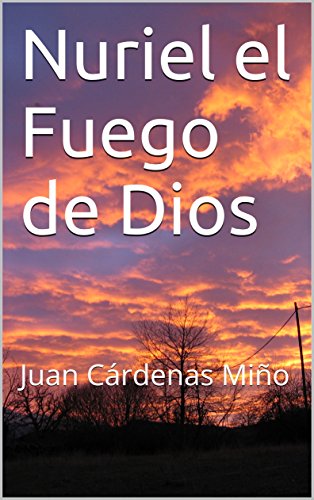Nuriel el Fuego de Dios: Juan Cárdenas Miño