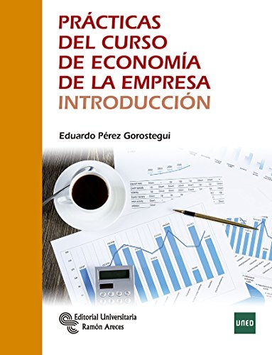 Prácticas del Curso de Economía de la Empresa. Introducción (Manuales)