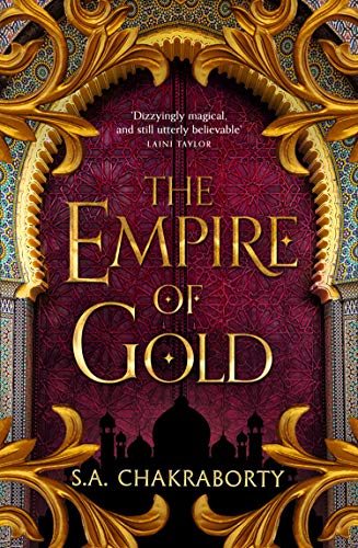 The Empire of Gold: Escape to a city of adventure, romance, and magic in this thrilling epic fantasy trilogy (The Daevabad Trilogy, Book 3) (English Edition)