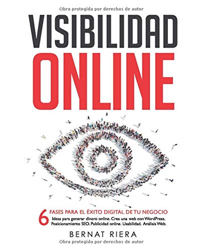 Visibilidad Online: 6 fases para el éxito digital de tu negocio Visibilidad Online: 6 fases para el éxito digital de tu negocio
