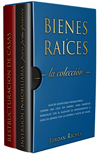 Bienes raíces: Guía de inversiones inmobiliarias. Compra una casa sin dinero, gana ingresos mensuales con el alquiler de apartamentos o gana en grande con la compra y venta de casas Bienes raíces: Guía de inversiones inmobiliarias. Compra una casa sin dinero, gana ingresos mensuales con el alquiler de apartamentos o gana en grande con la compra y venta de casas