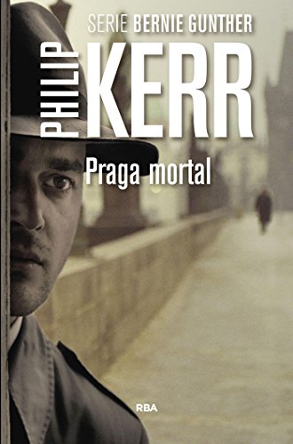 Praga mortal: Serie Bernie Gunther VIII Praga mortal: Serie Bernie Gunther VIII