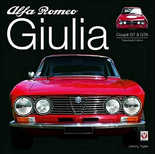 Tipler, J: Alfa Romeo Giulia GT & GTA Tipler, J: Alfa Romeo Giulia GT & GTA