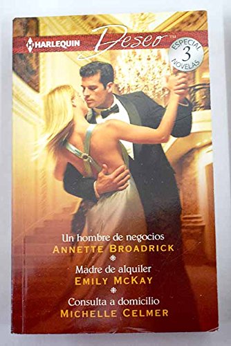 Un hombre de negocios; Madre de alquiler; Consulta a domicilio (OMNIBUS DESEO)