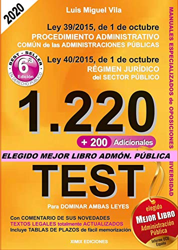 1220 Preguntas Tipo Test. Ley 39/2015 de Procedimiento Administrativo Común y Ley 40/2015 del Régimen Jurídico del Sector Público. 6ª Ed 1220 Preguntas Tipo Test. Ley 39/2015 de Procedimiento Administrativo Común y Ley 40/2015 del Régimen Jurídico del Sector Público. 6ª Ed