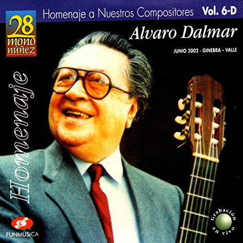 28 Mono Nuñez Homenaje a Nuestros Compositores Volumen 6-D 2002 Álvaro Dalmar (En Vivo)