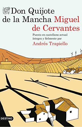 Don Quijote de la Mancha: Puesto en castellano actual íntegra y fielmente por Andrés Trapiello (Áncora & Delfin) Don Quijote de la Mancha: Puesto en castellano actual íntegra y fielmente por Andrés Trapiello (Áncora & Delfin)