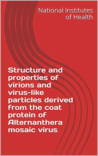 Structure and properties of virions and virus-like particles derived from the coat protein of Alternanthera mosaic virus (English Edition)