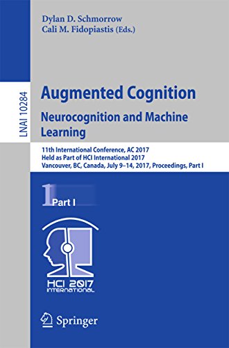 Augmented Cognition. Neurocognition and Machine Learning: 11th International Conference, AC 2017, Held as Part of HCI International 2017, Vancouver, BC, ... Science Book 10284) (English Edition)