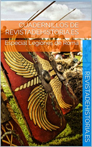 Cuadernillos de Revistadehistoria.es: Especial Legiones de Roma (1 nº 8)
