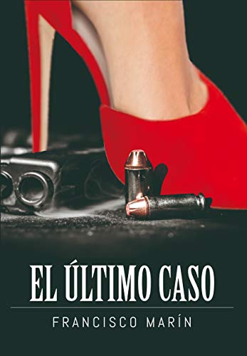 El último caso: el nuevo clásico del suspense español.