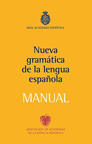 Manual de la Nueva Gramática de la lengua española (NUEVAS OBRAS REAL ACADEMIA)