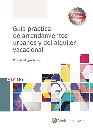 Guía práctica de arrendamientos urbanos y del alquiler vacacional Guía práctica de arrendamientos urbanos y del alquiler vacacional