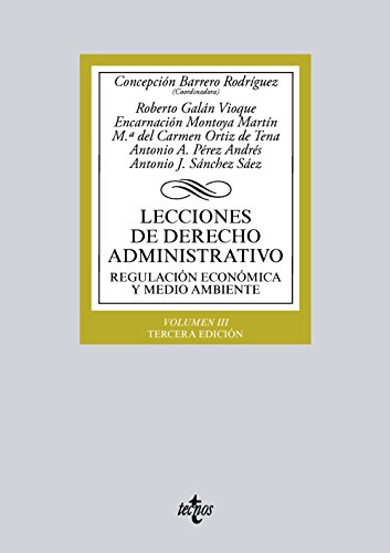 Lecciones de Derecho Administrativo: Regulación económica y medio ambiente. Volumen III (Derecho - Biblioteca Universitaria de Editorial Tecnos)