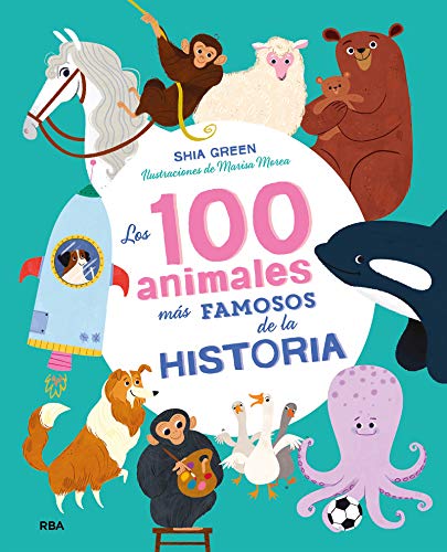 Los 100 animales más famosos de la historia (NO FICCIÓN INFANTIL) Los 100 animales más famosos de la historia (NO FICCIÓN INFANTIL)