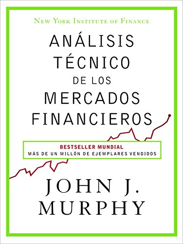 Análisis técnico de los mercados financieros (Sin colección) Análisis técnico de los mercados financieros (Sin colección)