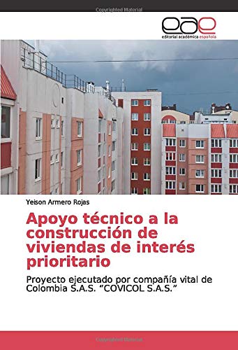 Apoyo técnico a la construcción de viviendas de interés prioritario: Proyecto ejecutado por compañía vital de Colombia S.A.S. “COVICOL S.A.S.”