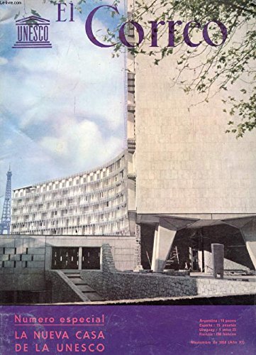 EL CORREO, AÑO XI, N° 11, NOV. 1958, N° ESPECIAL LA NUEVA CASA DE LA UNESCO EL CORREO, AÑO XI, N° 11, NOV. 1958, N° ESPECIAL LA NUEVA CASA DE LA UNESCO