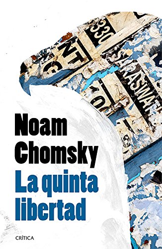 La quinta libertad: La intervención de Estados Unidos en América Central y la lucha por la paz (Letras de Crítica)