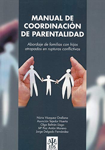 Manual de Coordinación de Parentalidad: Abordaje de las familias con hijos atrapados en rupturas conflictivas: 21 (Psicología Jurídica)