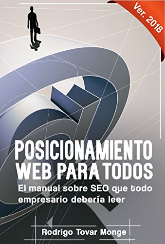 Posicionamiento web para todos: El manual sobre SEO para aprender cómo aparecer en las primeras posiciones de los buscadores
