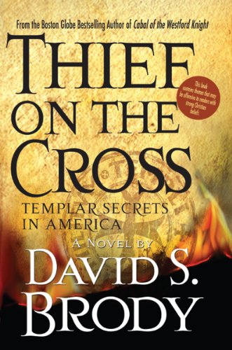 Thief on the Cross: Templar Secrets in America (Templars in America Series Book 2) (English Edition)