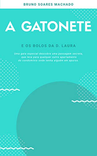 Livro infantil: A Gatonete e os bolos da D. Laura (O apartamento mágico 1) (Portuguese Edition)