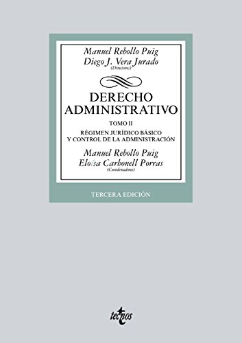 Derecho administrativo: Tomo II. Régimen Jurídico básico y control de la administración (Derecho - Biblioteca Universitaria de Editorial Tecnos)