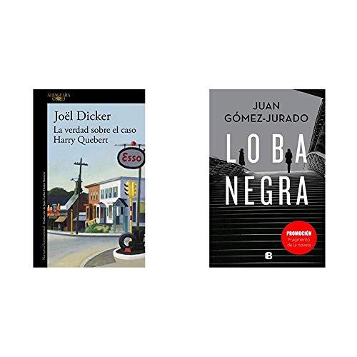 La verdad sobre el caso Harry Quebert (ALFAGUARA NEGRA)+Promoción fragmento de la novela Loba Negra (No venal) La verdad sobre el caso Harry Quebert (ALFAGUARA NEGRA)+Promoción fragmento de la novela Loba Negra (No venal)