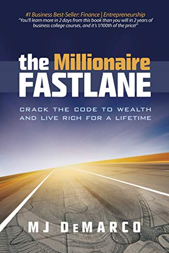 The Millionaire Fastlane: Crack the Code to Wealth and Live Rich for a Lifetime! The Millionaire Fastlane: Crack the Code to Wealth and Live Rich for a Lifetime!