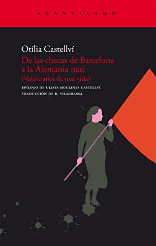 De las checas de Barcelona a la Alemania nazi: Veinte años de una vida (El Acantilado)