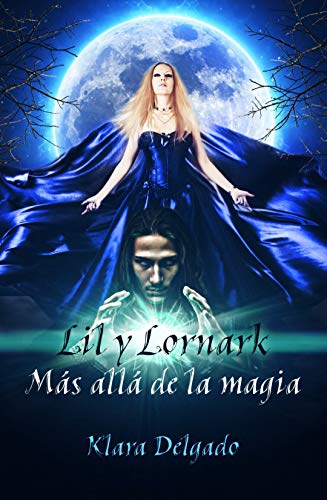 Lil y Lornark. Más allá de la magia Lil y Lornark. Más allá de la magia