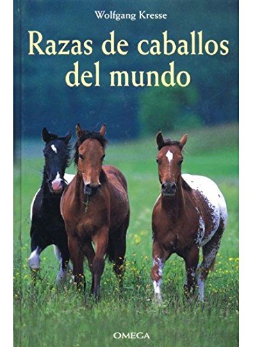 RAZAS DE CABALLOS DEL MUNDO (GUIAS DEL NATURALISTA-ANIMALES DOMESTICOS-CABALLOS) RAZAS DE CABALLOS DEL MUNDO (GUIAS DEL NATURALISTA-ANIMALES DOMESTICOS-CABALLOS)