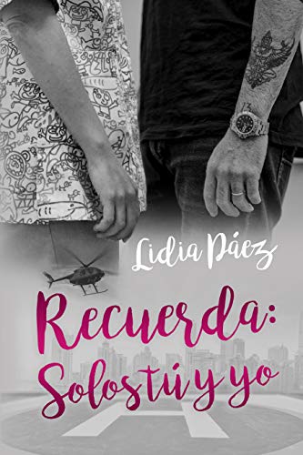 Recuerda: Solos tú y yo Recuerda: Solos tú y yo