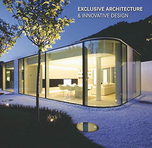 Exclusive Architecture & Innovative Design (Contemporary Architecture & Interiors)