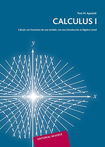 Calculus: Calculo Con Funciones De Una Variable Con Una Introduccion Al Algebra Lineal, Vol. 1