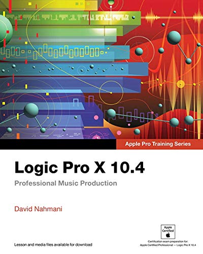 Nahmani, D: Logic Pro X 10.4 - Apple Pro Training Series